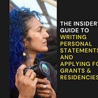 The Insider's Guide to Writing Personal Statements and Applying for Grants & Residencies