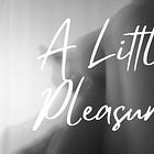 This is A Little Pleasure