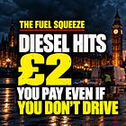 Diesel Hits £2 a Litre, And You’ll Pay Even If You Don’t Drive