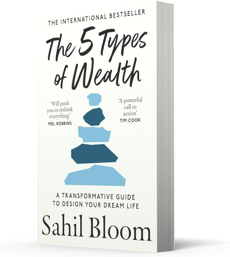 The 5 Types of Wealth: A Transformative Guide to Design Your Dream Life : Bloom, Sahil: Amazon.sg: Books The 5 Types of Wealth: A Transformative Guide to Design Your Dream Life : Bloom, Sahil: Amazon.sg: Books