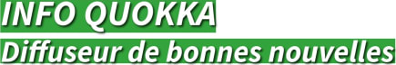 Info Quokka,  Diffuseur de Bonnes Nouvelles !