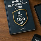 Java 21 Certification Guide - Part 2