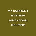 🌙 Sunday R.E.S.E.T. #17: my current evening routine