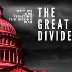 The Great Divide: Why We're Fighting the Wrong War