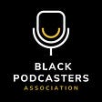 Black Podcasters Association™'s avatar