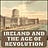 Ireland and the Age of Revolution