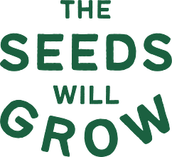The Seeds Will Grow