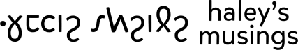 Haley’s Musings