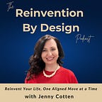 Reinvention By Design with Jenny Cotten