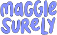 maggie, surely