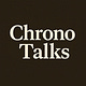 Chrono Talks