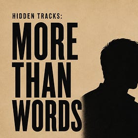 Hidden Tracks: More than Words