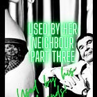 New story out now! Used By Her Neighbour - Part Three