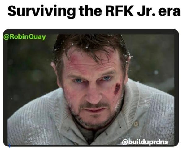May be an image of text that says 'Surviving the RFK Jr. Jr.era era @RobinQuay @builduprdns'