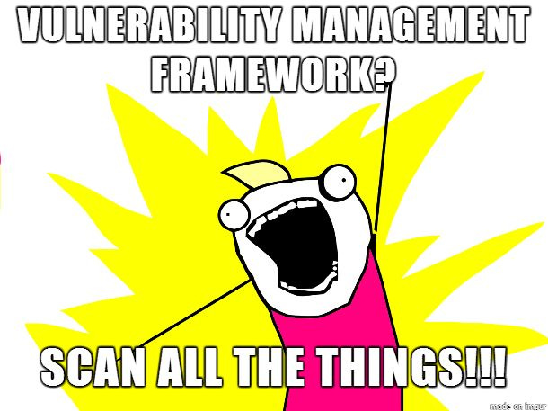 Vulnerability Management Frameworks | Memes, Hyperbole and a half ...