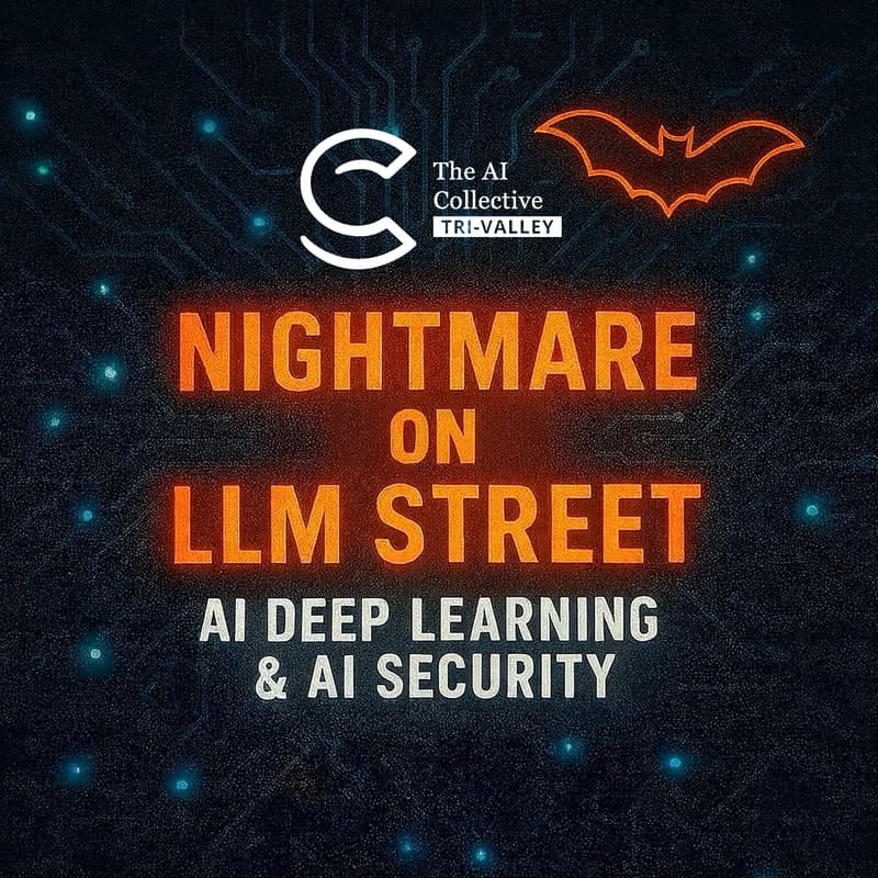 Cover Image for 🧠 The AI Collective Tri-Valley | Nightmare on LLM Street: AI Deep Learning & Security