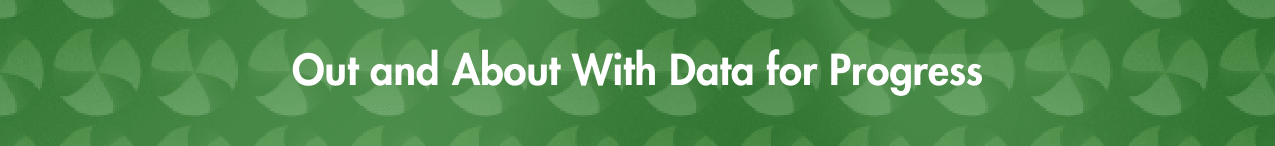 Out and About With Data for Progress