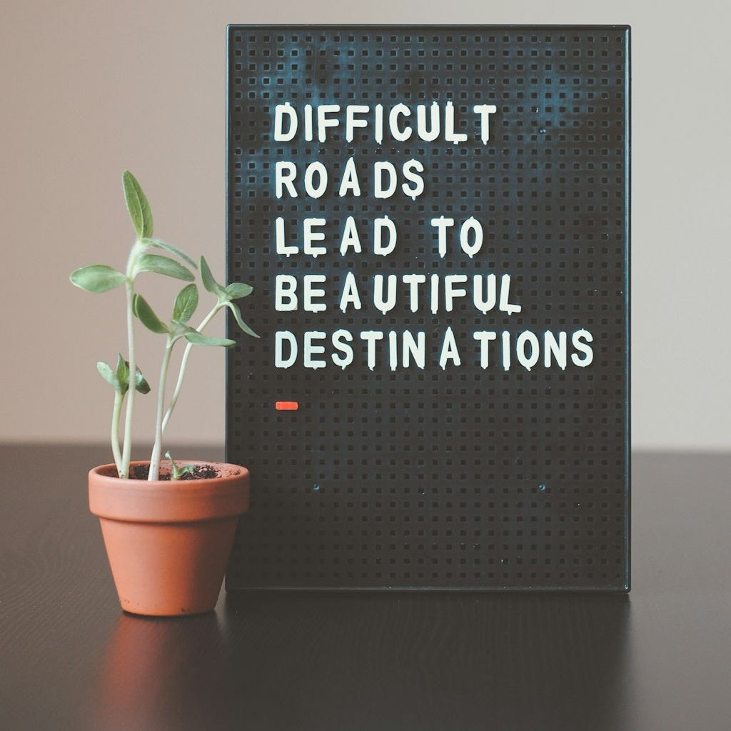 difficult roads lead to beautiful destinations desk decor