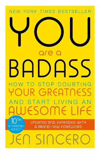You Are a Badass: How to Stop Doubting Your Greatness and Start Living an Awesome Life (Paperback)