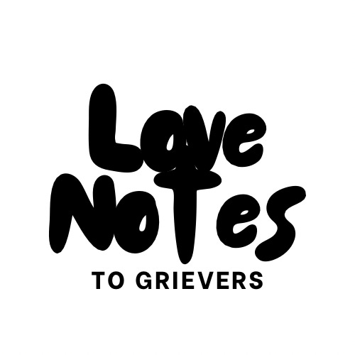 LOVE NOTES TO GRIEVERS