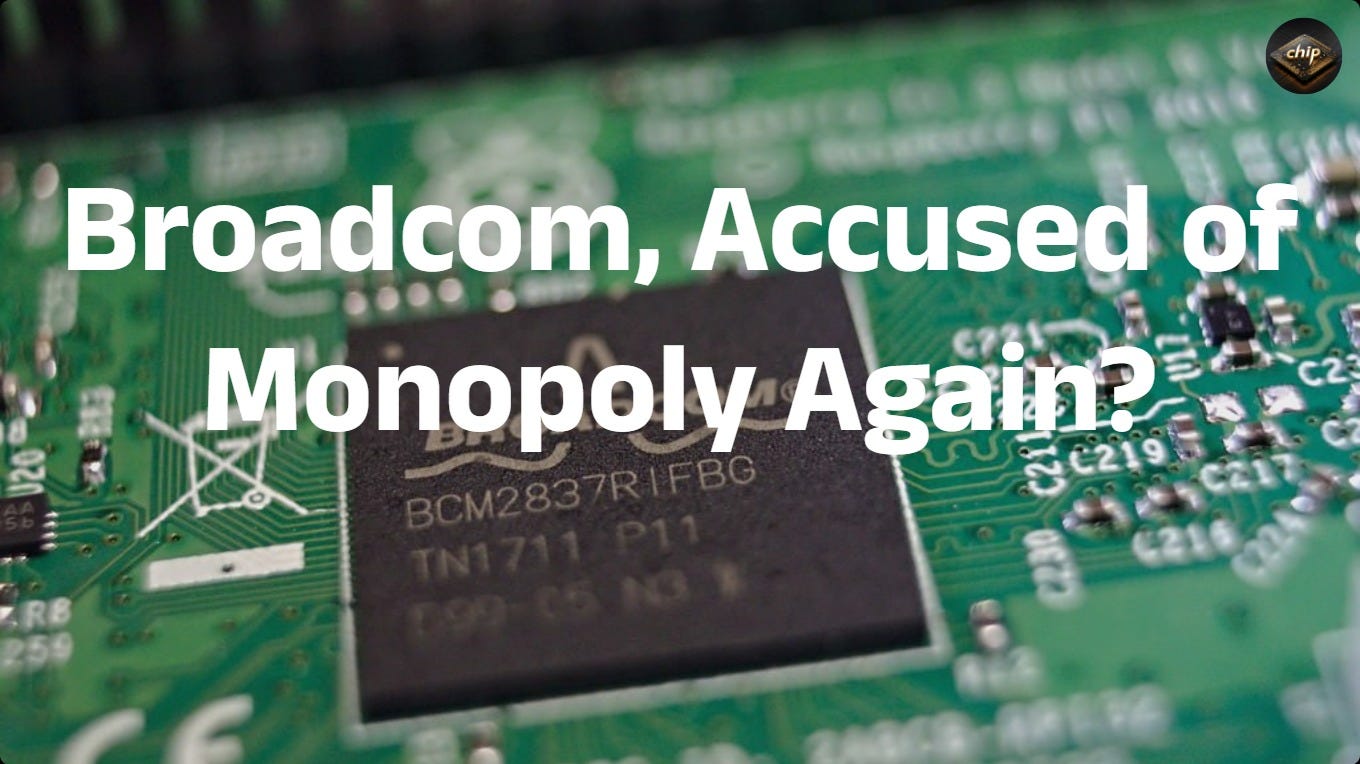 Broadcom, Accused of Monopoly Again? - by Meng Li - ChipPub