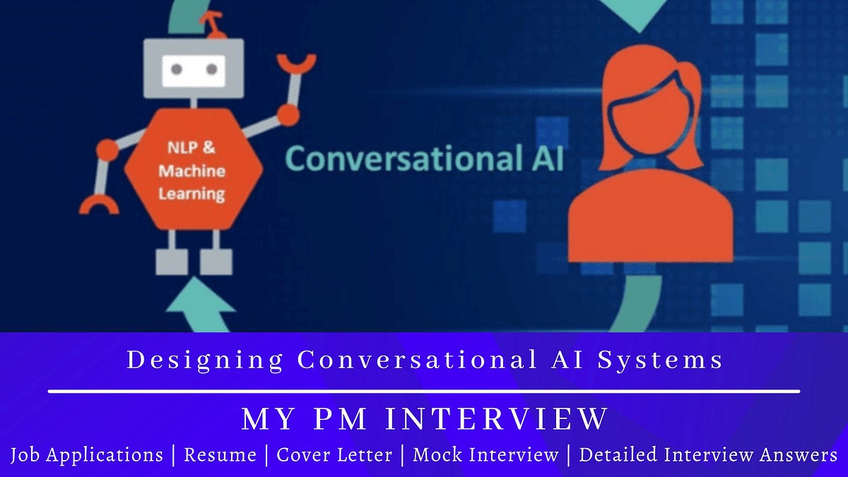 Designing Conversational AI Systems