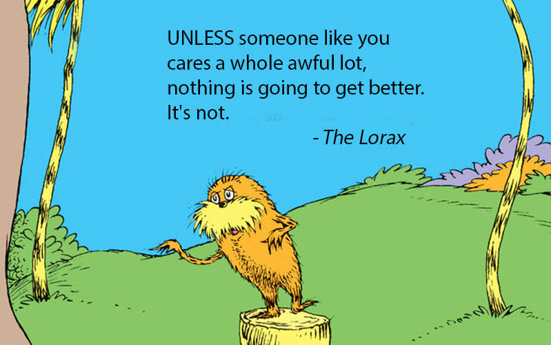 Happy Dr. Seuss Day!! Fanciful creatures and roundabout rhymes that changed the  way we imagined the world. To include one of our favorites, The Lorax: “UNLESS  someone like you cares a whole