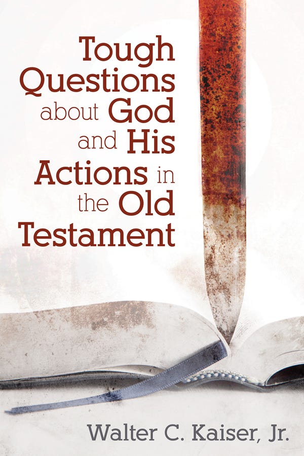 Tough Questions About God and His Actions in the Old Testament Tough Questions About God and His Actions in the Old Testament
