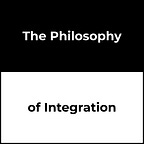 The Philosophy of Integration