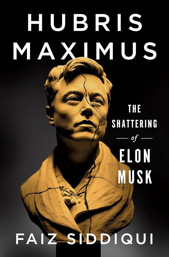 Hubris Maximus: The Shattering of Elon Musk: Siddiqui, Faiz: 9781250327178:  Amazon.com: Books