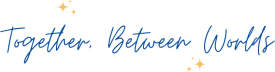 Together, Between Worlds