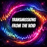 Transmissions From the Void