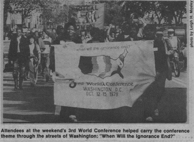 Black-and-white photograph of participants in the 1979 Third World Lesbian and Gay Conference marching down a Washington, DC street. Several people hold a large banner reading “3rd World Conference, Washington, D.C., Oct. 12–15, 1979” with the slogan “When Will the Ignorance End?” printed above an outline of the United States. A smaller banner for “Radical Black Women” is visible behind them. Photo by Leigh H. Mosley.