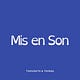Mis en Son