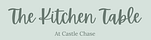 From The Kitchen Table at Castle Chase