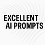Excellent AI Prompts | Substack