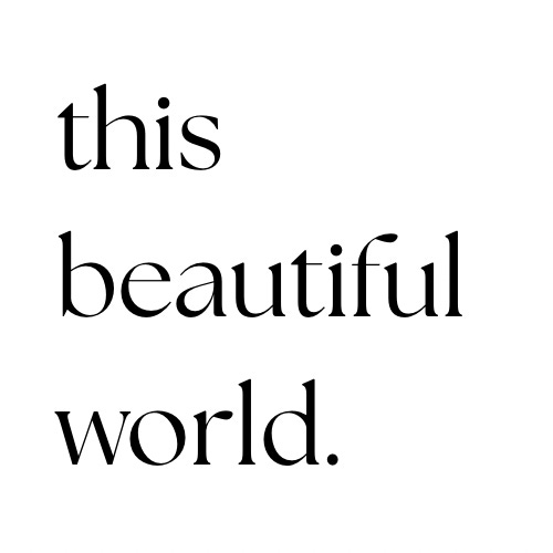 this beautiful world.