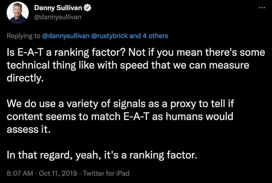 Google Introduced the concept of E-E-A-T (Experience, Expertise, Authoritativeness, Trustworthiness) which is part of their Search Quality Evaluator Guidelines. Said by Danny Sullivan on his Twitter