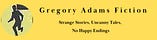 Gregory Adams Fiction