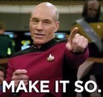 Captain Picard meme: "Make it So."