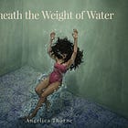 Start Here: Beneath the Weight of Water