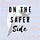 On the Safer Side