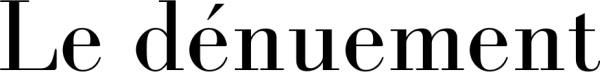 Le dénuement
