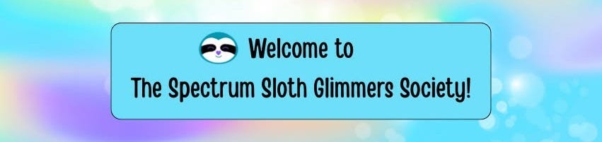 Facebook group banner with a sloth face and the words "Welcome to The Spectrum Sloth Glimmers Society"