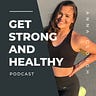 Get Strong & Healthy Podcast