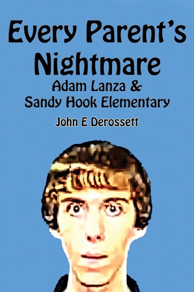 Buy Every Parent's Nightmare: Adam Lanza & Sandy Hook Elementary Book  Online at Low Prices in India | Every Parent's Nightmare: Adam Lanza &  Sandy Hook Elementary Reviews & Ratings - Amazon.in