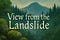 View from the Landslide