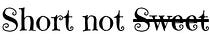 Short not Sweet