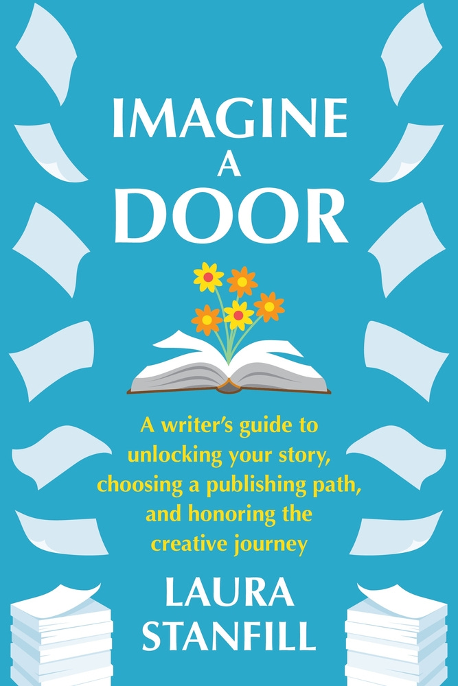 Image for Imagine a Door: A Writer's Guide to Unlocking Your Story, Choosing a Publishing Path, and Honoring the Creative Journey