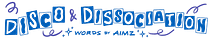 Disco & Dissociation